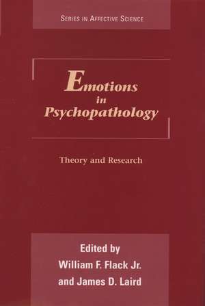 Emotions in Psychopathology: Theory and Research de William F. Flack