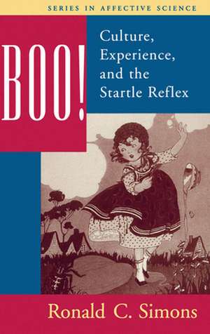 Boo! Culture, Experience, and the Startle Reflex de Ronald C. Simons