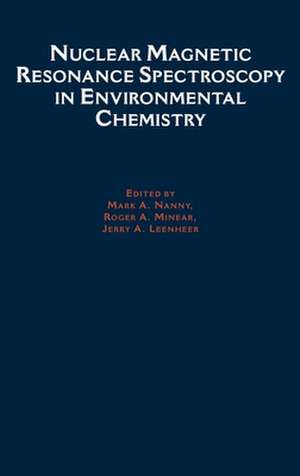 Nuclear Magnetic Resonance Spectroscopy in Environment Chemistry de Mark A. Nanny