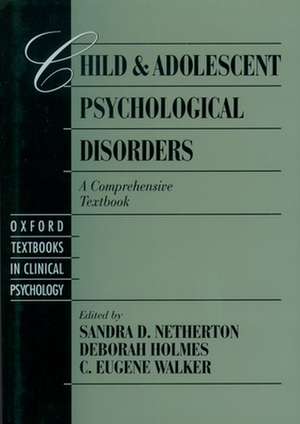 Child and Adolescent Psychological Disorders: A Comprehensive Textbook de Sandra D. Netherton