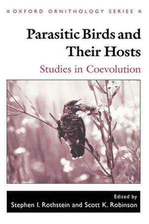 Parasitic Birds and Their Hosts: Studies in Coevolution de Stephen I. Rothstein