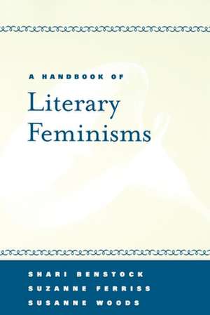 A Handbook of Literary Feminisms de Shari Benstock