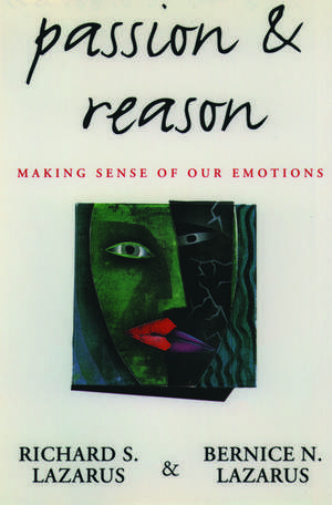 Passion and Reason: Making Sense of Our Emotions de Richard S. Lazarus