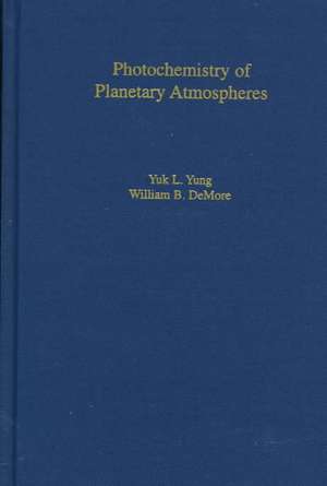 Photochemistry of Planetary Atmospheres de Yuk L. Yung