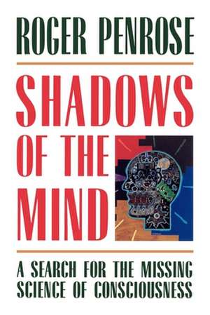 Shadows of the Mind de Roger Penrose