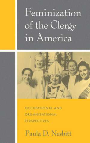 Feminization of the Clergy in America: Occupational and Organizational Perspectives de Paula D. Nesbitt