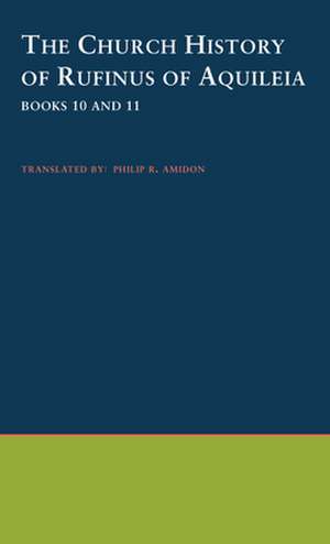 The Church History of Rufinus of Aquileia, Books 10 and 11 de Rufinus of Aquilea