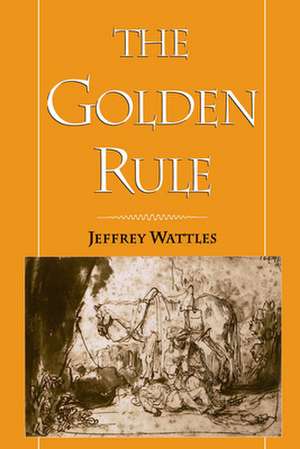 The Golden Rule de Jeffrey Wattles