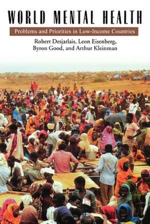 World Mental Health: Problems and Priorities in Low-Income Countries de Robert Desjarlais