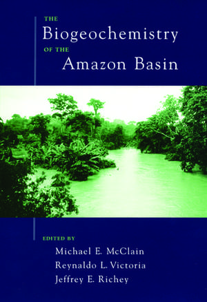 The Biogeochemistry of the Amazon Basin de Michael E. McClain