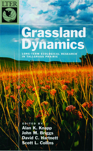 Grassland Dynamics: Long-Term Ecological Research in Tallgrass Prairie de Alan K. Knapp