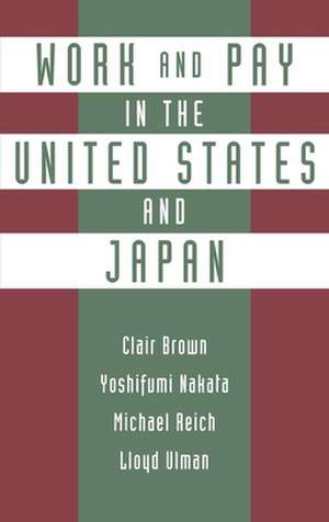 Work and Pay in the United States and Japan de Clair Brown