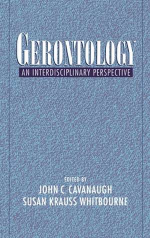 Gerontology: An Interdisciplinary Perspective de John C. Cavanaugh