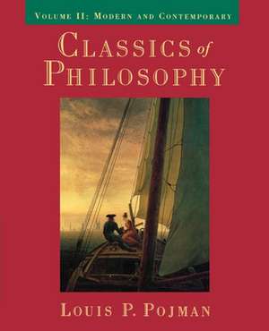 Classics of Philosophy: Volume II: Modern and Contemporary de Louis P. Pojman