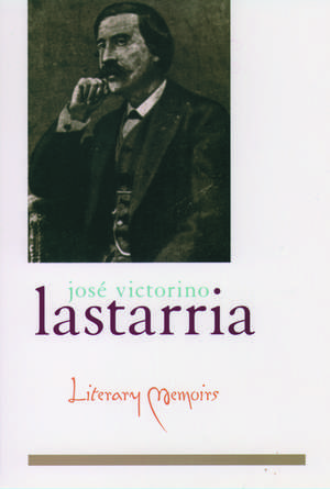 Literary Memoirs de José Victorino Lastarria