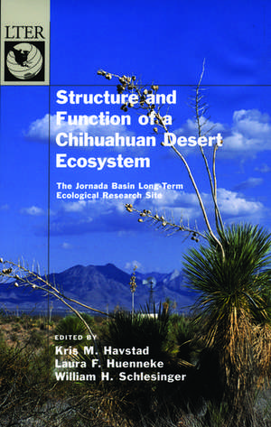 Structure and Function of a Chihuahuan Desert Ecosystem: The Jornada Basin Long-Term Ecological Research Site de Kris M. Havstad