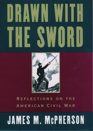 Drawn with the Sword: Reflections on the American Civil War de James M. McPherson