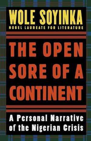 The Open Sore of a Continent: A Personal Narrative of the Nigerian Crisis de Wole Soyinka