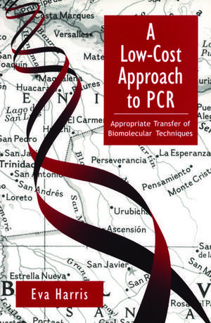 A Low-Cost Approach to PCR: Appropriate Transfer of Biomolecular Techniques de Eva Harris