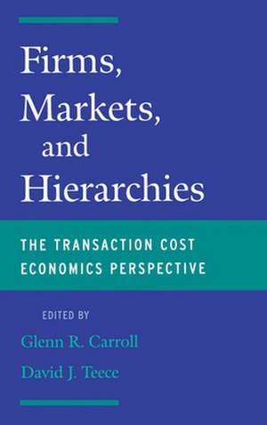 Firms, Markets, and Hierarchies: The Transaction Cost Perspective de Glenn R. Carroll