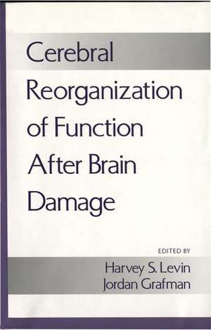 Cerebral Reorganization of Function After Brain Damage de Harvey S. Levin