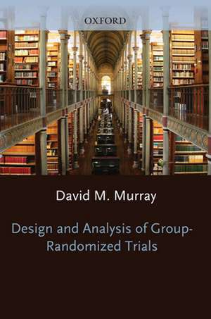 Design and Analysis of Group-Randomized Trials de David M. Murray