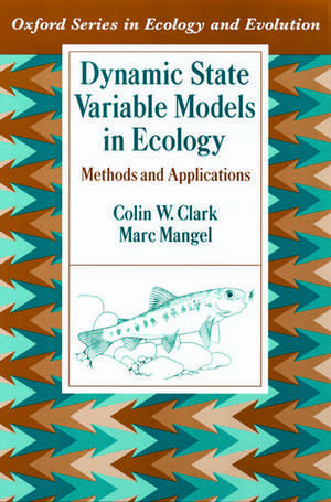 Dynamic State Variable Models in Ecology: Methods and Applications de Colin W. Clark