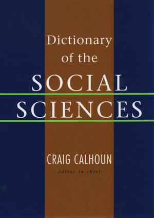 Dictionary of the Social Sciences de Craig Calhoun