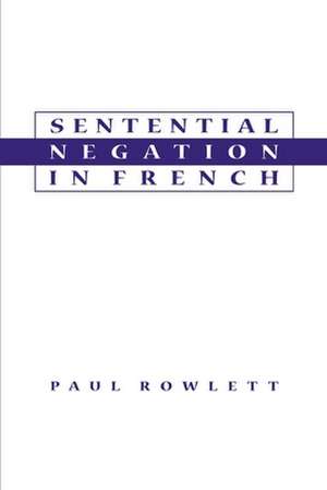 Sentential Negation in French de Paul Rowlett