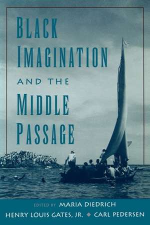 Black Imagination and the Middle Passage de Maria Diedrich