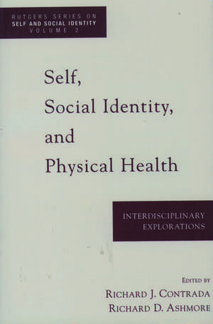 Self, Social Identity and Physical Health: Interdisciplinary Explorations de Richard J. Contrada