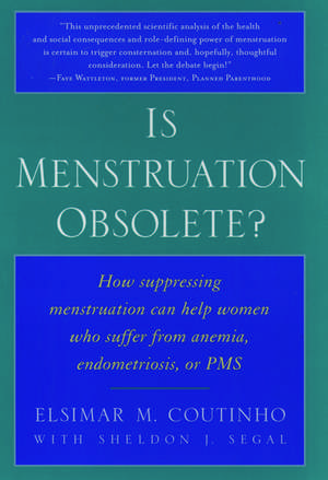 Is Menstruation Obsolete? de Elsimar M. Coutinho