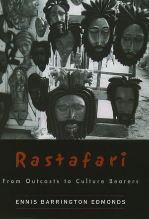 Rastafari: From Outcasts to Culture Bearers de Ennis Barrington Edmonds