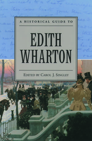 A Historical Guide to Edith Wharton de Carol J. Singley