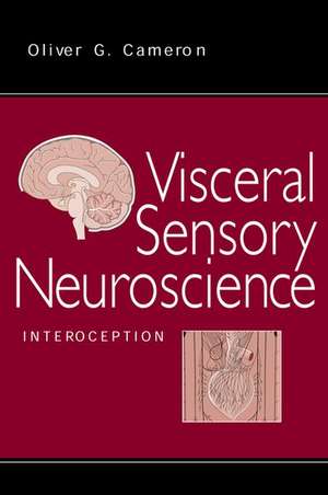 Visceral Sensory Neuroscience: Interoception de Oliver G. Cameron