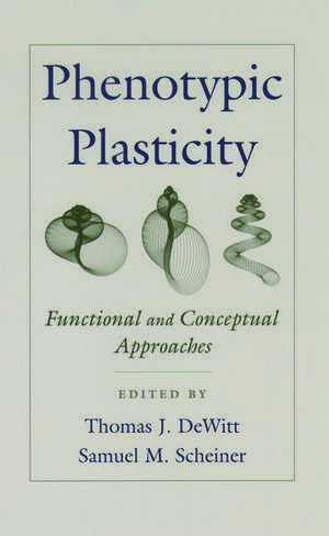 Phenotypic Plasticity: Functional and Conceptual Approaches de Thomas J. DeWitt