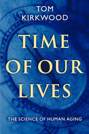 Time of Our Lives de T. B. L. Kirkwood