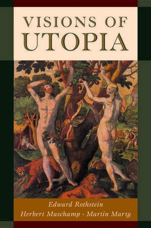 Visions of Utopia de Edward Rothstein