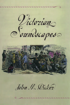 Victorian Soundscapes de John M. Picker