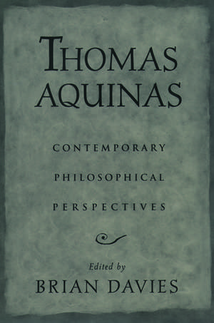 Thomas Aquinas: Contemporary Philosophical Perspectives de Brian Davies