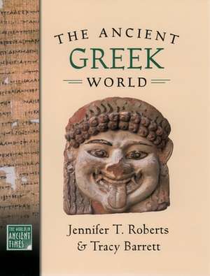 The Ancient Greek World de Jennifer T. Roberts