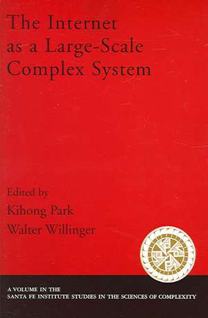 The Internet As a Large-Scale Complex System de Kihong Park