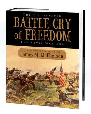 The Illustrated Battle Cry of Freedom de James M. McPherson