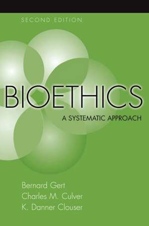 Bioethics: A systematic approach de Bernard Gert