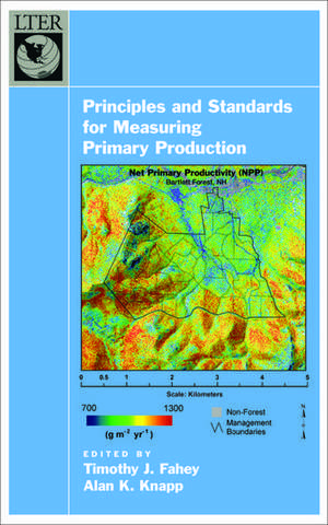 Principles and Standards for Measuring Primary Production de Timothy J. Fahey