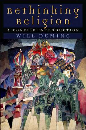 Rethinking Religion: A Concise Introduction de Will Deming