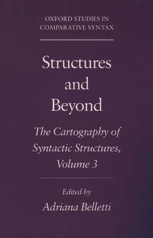 Structures and Beyond: Volume 3: The Cartography of Syntactic Structures de Adriana Belletti