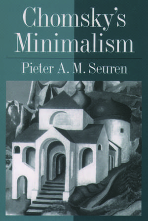 Chomsky's Minimalism de Pieter A. M. Seuren