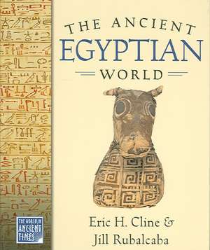 The Ancient Egyptian World de Eric H. Cline