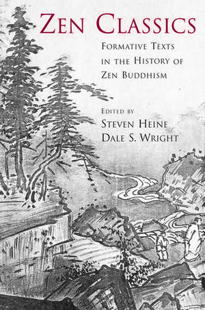 Zen Classics: Formative Texts in the History of Zen Buddhism de Steven Heine